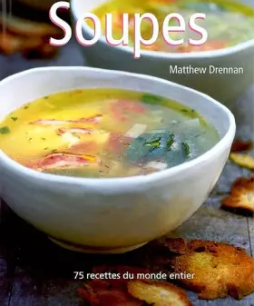 Couverture du produit · Soupes : 75 recettes du monde entier
