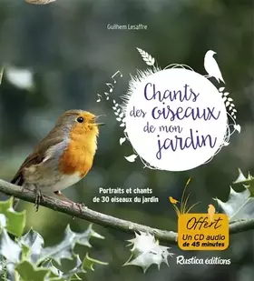 Couverture du produit · Les chants des oiseaux de mon jardin: Portraits et chants de 30 oiseaux du jardin