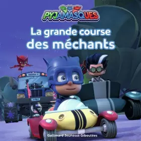 Couverture du produit · PYJAMASQUES - LA GRANDE COURSE DES MECHANTS