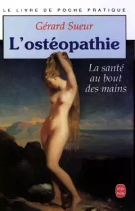 Couverture du produit · L'ostéopathie : la santé au bout des mains
