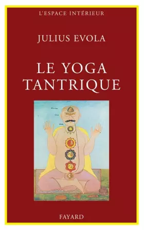 Couverture du produit · Le Yoga tantrique : Sa métaphysique, ses pratiques