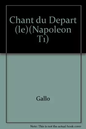 Couverture du produit · Napoléon, tome 1 : Le Chant du départ