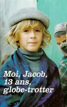 Couverture du produit · Moi, Jacob, 13 ans, globe-trotter