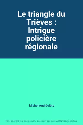 Couverture du produit · Le triangle du Trièves : Intrigue policière régionale