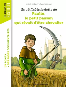 Couverture du produit · La véritable histoire de Paulin, le petit paysan qui rêvait d'être chevalier