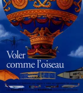 Couverture du produit · Voler comme l'oiseau : Comment les hommes ont appris à voler en regardant les oiseaux