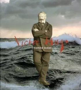 Couverture du produit · Victor Hugo : L'Homme océan