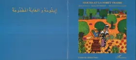 Couverture du produit · Itouma et la forêt trahie : Itumah wa al-gabah al-mahdu®ah : conte bilingue français-arabe