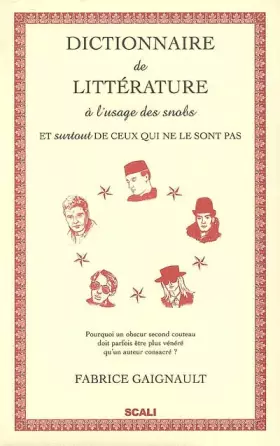 Couverture du produit · Dictionnaire de littérature à l'usage des snobs : Et (surtout) de ceux qui ne le sont pas
