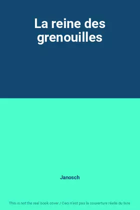 Couverture du produit · La reine des grenouilles