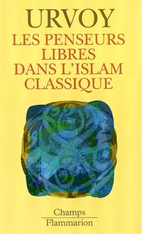 Couverture du produit · Les Penseurs libres dans l'islam classique