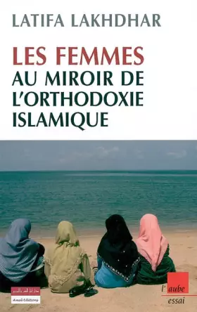 Couverture du produit · Les femmes au miroir de l'orthodoxie Islamique