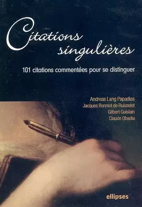 Couverture du produit · Citations singulières : 100 Citations commentées pour se distinguer