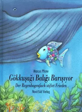 Couverture du produit · Der Regenbogenfisch stiftet Frieden Gökkusagi Baligi Barisiyor