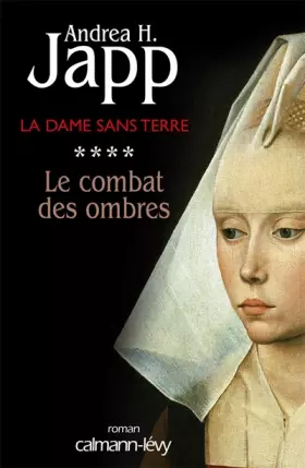 Couverture du produit · La Dame sans terre, Tome 4 : Le combat des ombres