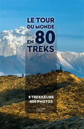 Couverture du produit · Le tour du monde en 80 treks