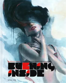 Couverture du produit · Burning Inside : The Art of Jean-Sébastien Rossbach