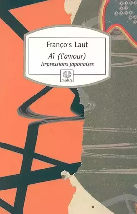Couverture du produit · Aï (l'amour): Impressions japonaises