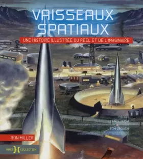 Couverture du produit · Vaisseaux spatiaux, une histoire illustrée du réel et de l'imaginaire