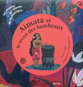 Couverture du produit · Aimata et le secret des tambours (un conte pour découvrir les tambours de Tahiti) +CD