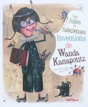 Couverture du produit · Les folles et fabuleuses inventions de Wanda Kanapoutz