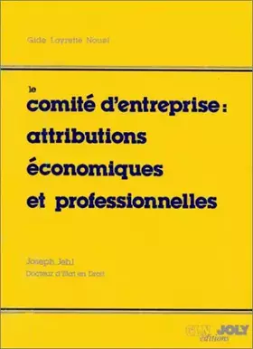 Couverture du produit · Le comité d'entreprise: Attributions économiques et professionnelles