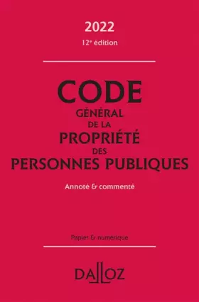 Couverture du produit · Code général de la propriété des personnes publiques 2022 12ed - Annoté et commenté