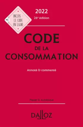 Couverture du produit · Code de la consommation 2022, annoté et commenté - 26e ed.