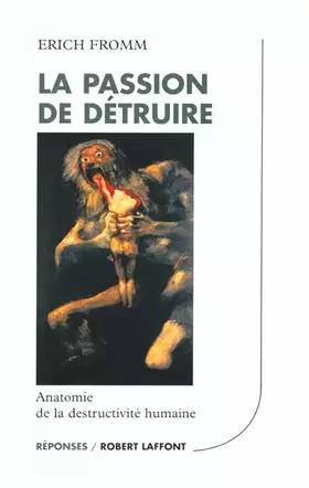 Couverture du produit · La passion de détruire : Anatomie de la destructivité humaine
