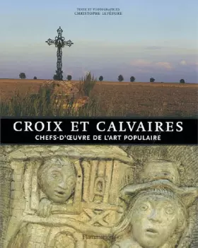 Couverture du produit · Croix et calvaires : Chefs-d'oeuvre de l'art populaire