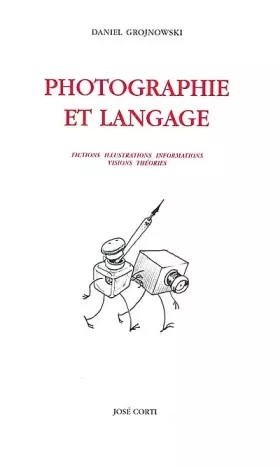 Couverture du produit · Photographie et langage : Fictions - Illustrations - Informations - Visions - Théories