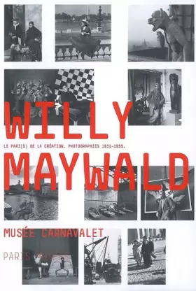 Couverture du produit · Willy Maywald: Le pari(s) de la création. Photographies 1931-1955
