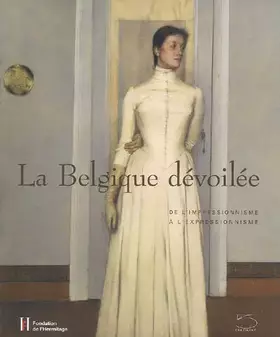 Couverture du produit · La Belgique dévoilée : De l'impressionnisme à l'expressionnisme