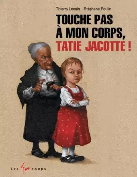 Couverture du produit · Touche pas à mon corps, Tatie Jacotte !