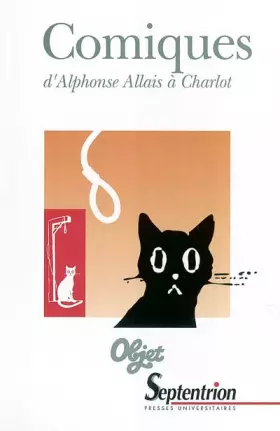 Couverture du produit · Comiques d'Alphonse Allais à Charlot: Le comique dans les Lettres et les Arts