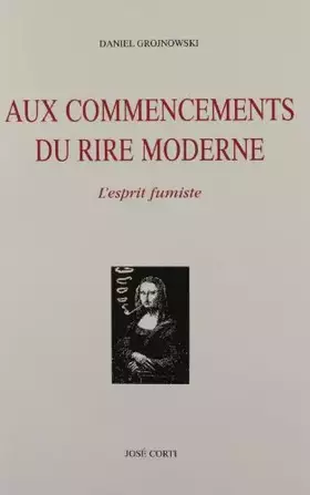Couverture du produit · Aux commencements du rire moderne : L'esprit fumiste