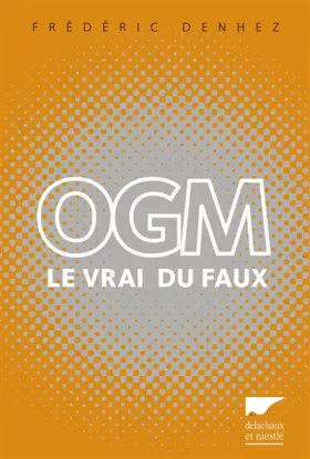 Couverture du produit · OGM. Le vrai du faux