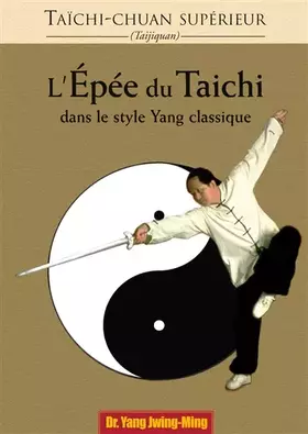 Couverture du produit · L'épée du Taïchi: Dans le style Yang classique