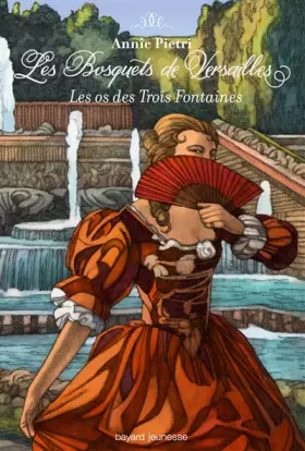 Couverture du produit · Les bosquets de Versailles, Tome 03: Les os des trois fontaines