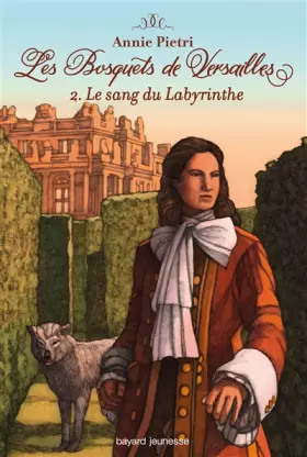Couverture du produit · Les bosquets de Versailles, Tome 02: Le sang du labytinthe