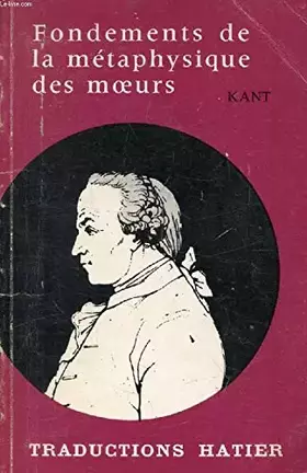 Couverture du produit · FONDEMENTS DE LA METAPHYSIQUE DES MOEURS (Traductions Hatier)