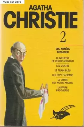 Couverture du produit · 2 Les années 1925-1930 (Le meurtre de Roger Ackroyd, Les quatre, Le train bleu, Les sept cadrans, Le crime est notre affaire, L