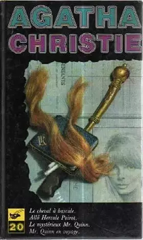 Couverture du produit · Agatha Christie T. 20 Le cheval à bascule - Allô Hercule Poirot - Le mystérieux Mr. Quinn - Mr. Quinn en voyage