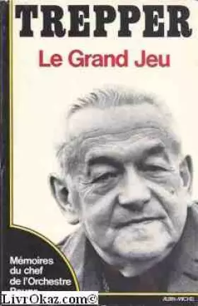 Couverture du produit · LE GRAND JEU. Mémoires du chef de l'orchestre rouge