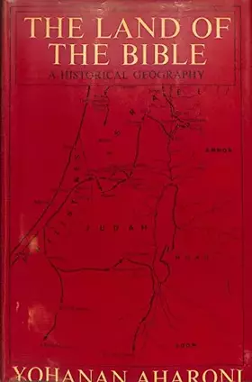Couverture du produit · The land of the Bible: A historical geography tranlsated from the Hebrew by A.F.Rainey