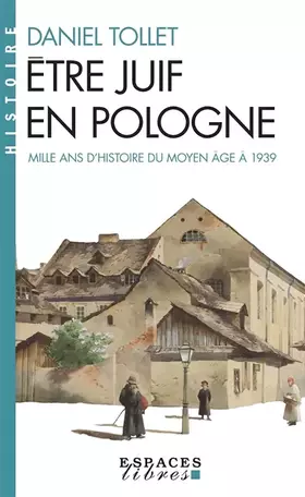 Couverture du produit · Etre juif en Pologne: Mille ans d'histoire : du Moyen Age à 1939