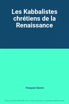 Couverture du produit · Les Kabbalistes chrétiens de la Renaissance