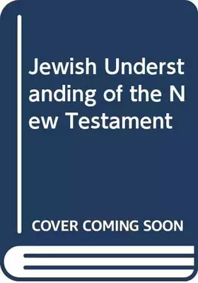 Couverture du produit · Jewish Understanding of the New Testament