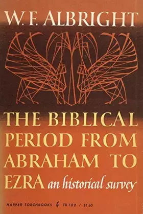 Couverture du produit · Biblical Period from Abraham to Ezra a Historical Survey