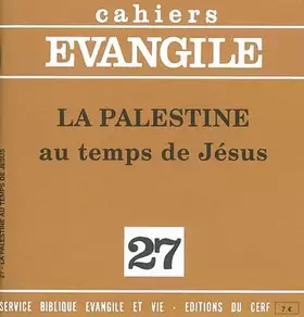 Couverture du produit · Cahiers evangile n  27 : la palestine au temps de jesus